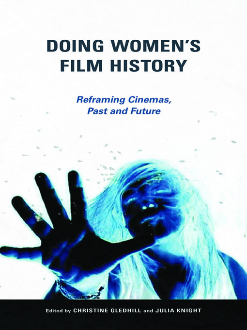 Title details for Doing Women's Film History by Christine Gledhill - Available